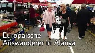 Europäische Auswanderer in Alanya I Wie lebt es sich dort? I Reportage