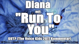 Diana mit "Run To You" GUT? [The Voice Kids 2017 Kommentar]