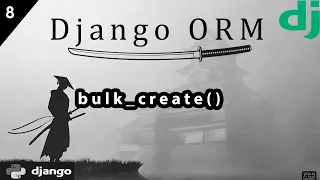 🎬 Django ORM Совершенствуем... bulk_create() - много записей #8