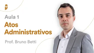 Curso Exclusivo de Direito Administrativo: Atos Administrativos - Aula 1