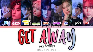 DKB (다크비) - GET AWAY Lyrics terjemahan Han | Rom | Indo