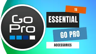 15 Essential GoPro Accessories for 2023