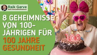 8 Geheimnisse von 100 Jährigen für 100 Jahre Gesundheit