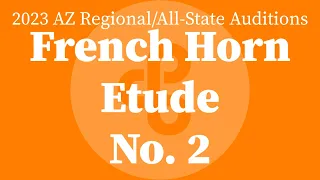 French Horn Etude 2 - 2023 Arizona Regional/All-State Auditions