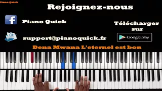 Dena Mwana - L'éternel est bon: Tutoriel Débutant PIANO QUICK