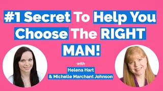 #1 Secret To Choose The Right Man! --With Helena Hart