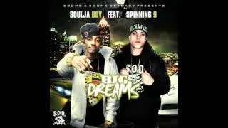 Soulja Boy Feat. Spinning 9 - Big Dreams HD