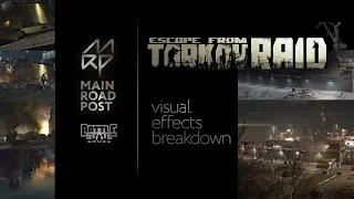 Escape from Tarkov. Raid ep.5. Visual effects breakdown by MRP.