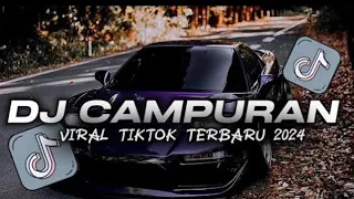 DJ CAMPURAN VIRAL TIK TOK TERBARU 2024 FULL BASS JEDAG JEDUG MENGKANE YANG BISA DI DONLOAD