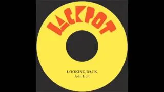 Looking Back - John Holt