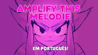 🩷 AMPLIFY THIS MELODIE! 🎵 Legendado EM PORTUGUÊS! #brawlstars