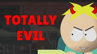 South Park, but Butters is not sweet and gullible for 6 minutes