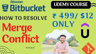 Bitbucket Tutorials | How to Resolve Merge Conflict with Realtime Example |GIT| Udemy Course |PART B