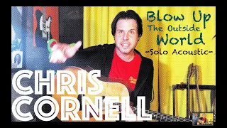 Guitar Lesson: How To Play Blow Up The Outside World - Chris Cornell Solo Acoustic Style