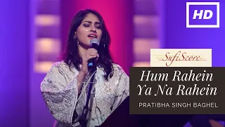 Hum Rahein Ya Na Rahein | Pratibha Singh Baghel | Salim-Sulaiman| Latest Hindi Love Song