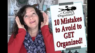 10 Mistakes to Avoid to GET Organized!