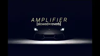 AMPLIFIER (slowed+reverb) IMRAN KHAN