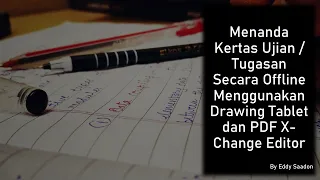 Menanda Kerta Ujian / Tugasan Secara Offline Menggunakan Drawing Tablet dan PDF Annotator software.