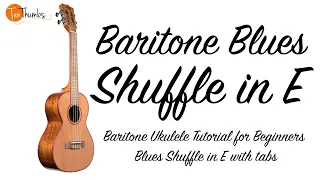 Shuffle in E - Baritone Blues Ukulele Tutorial with Tabs