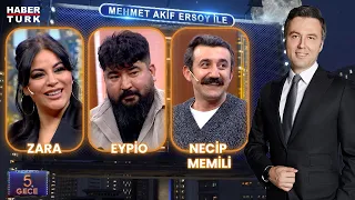 Zara & Eypio & Necip Memili I Mehmet Akif Ersoy ile 5. Gece - 1 Mart 2024