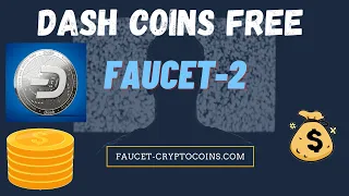 DASH COINS (DASH) EVERY FIVE MINUTES IN FAUCET 2. HOW TO GET FREE DASH (DASH)?