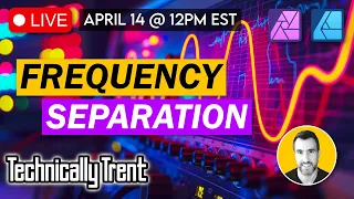 Live : Frequency Separation in Affinity Photo....plus Q&A