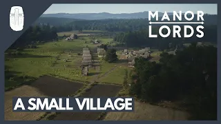 A Small Village | Manor Lords Episode 5 - Restoring the Peace | THE Medieval City Builder