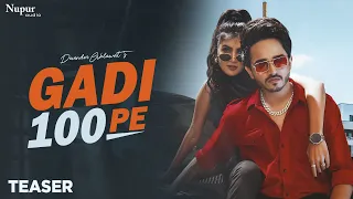 GADI 100 PE (Teaser Video) | Devender Ahlawat | New Haryanvi Songs Haryanavi 2024 | Nav Haryanvi