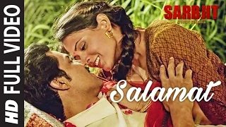 Salamat Full Video | SARBJIT | Randeep Hooda, Richa Chadda | Arijit Singh, Tulsi Kumar, Amaal Mallik