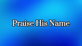 Praise His Name Instrumental