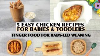 5 CHICKEN RECIPES FOR BABIES & TODDLERS| HOW TO MAKE CHICKEN FOR BABY | CHICKEN RECIPES FOR BABY