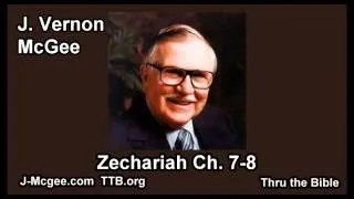 38 Zechariah 07-08 - J Vernon McGee - Thru the Bible