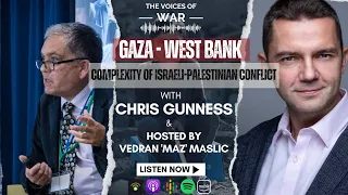 102. Chris Gunness on Gaza, West Bank - Understanding Complexity of the Israeli-Palestinian Conflict
