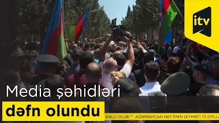 Media şəhidləri dəfn olundu