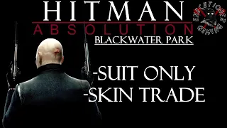 Hitman: Absolution - Mission #18 - Blackwater Park - Skin Trade, Suit Only