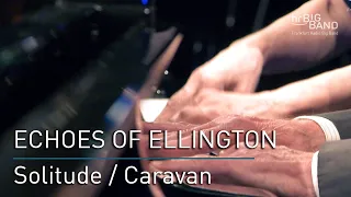 Echoes of Ellington: "SOLITUDE" + "CARAVAN" | Frankfurt Radio Big Band | Swing | Jazz