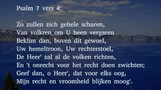 Psalm 7 vers 1 en 4 - O Heer', mijn God, volzalig Wezen