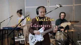 No Vacation - Estrangers | Buzzsession