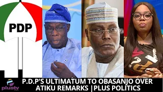 P.D.P's Ultimatum To Obasanjo Over Atiku Remarks | PLUS POLITICS