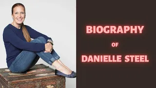 Biography of Danielle Steel | History | Lifestyle | Documentary