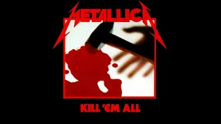 Metallica - Kill 'Em All {Remastered} [Full Album] (HQ)