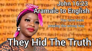 The Direct Translation Of John 16:23 from Aramaic will blow your mind. #black #africa #blackhistory