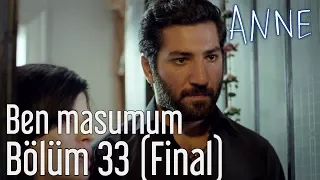 Anne 33. Bölüm (Final) - Ben Masumum