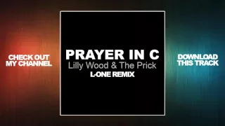 Lilly Wood & The Prick - Prayer In C (L-ONE Remix)