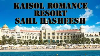 KAISOL ROMANCE RESORT SAHL HASHEESH EGYPT ( 5 * )