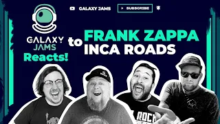 Frank Zappa - Inca Roads | Galaxy Jams Reacts