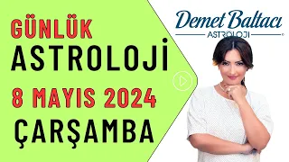 Bugün 8 Mayıs 2024, çarşamba, günlük burç yorumu, Astrolog Demet Baltacı #astroloji burçlar haber