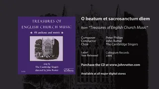 O beatum et sacrosanctum diem - Peter Philips, John Rutter, The Cambridge Singers