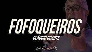 Cláudio Duarte - Para que servem os fofoqueiros? | Palavras de Fé
