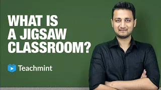 What is a Jigsaw Classroom? | Benefits of the Jigsaw Technique | Teachmint